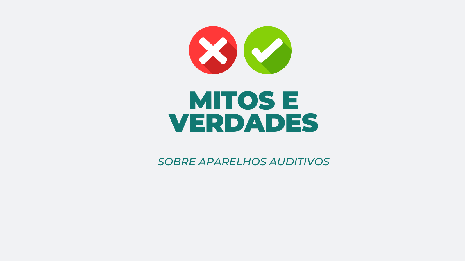 MITOS E VERDADES SOBRE APARELHOS AUDITIVOS