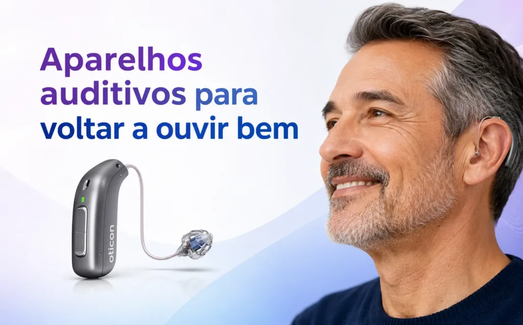 Aparelhos auditivos para voltar a ouvir bem