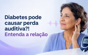 Diabetes pode causar perda auditiva?
